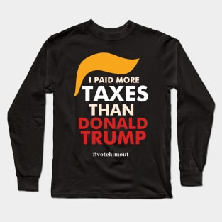 I paid more taxes than Trump Funny Trump Long Sleeve T-Shirt